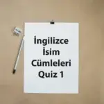 İngilizce isim cümleleri quiz