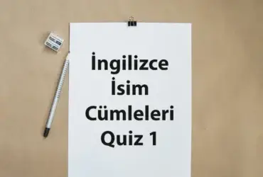 İngilizce isim cümleleri quiz