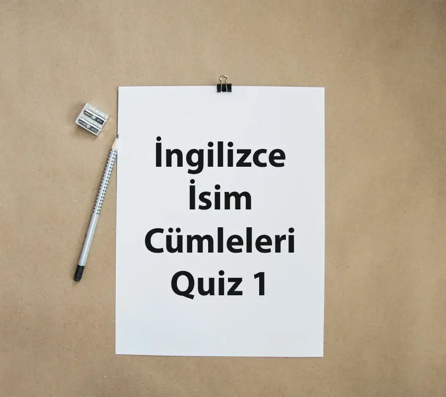 İngilizce isim cümleleri quiz